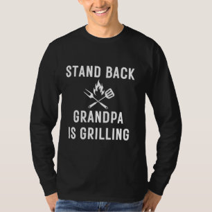 Stand Back Grandpa is Grilling BBQ Barbecue Father T-Shirt