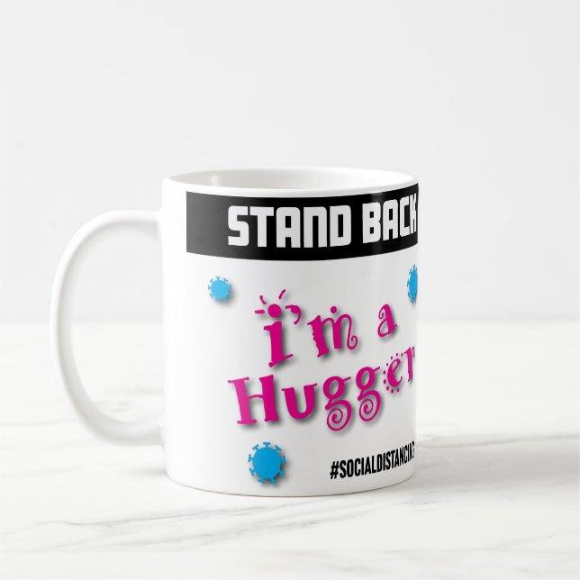 Stand Back: I'm a Hugger Coffee Mug (Left)