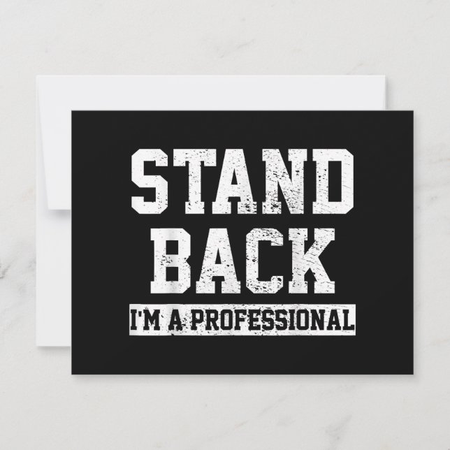 Stand Back I'm A Professional (Front)
