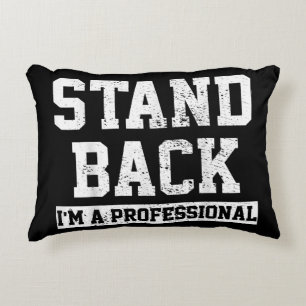 Stand Back I'm A Professional Decorative Cushion