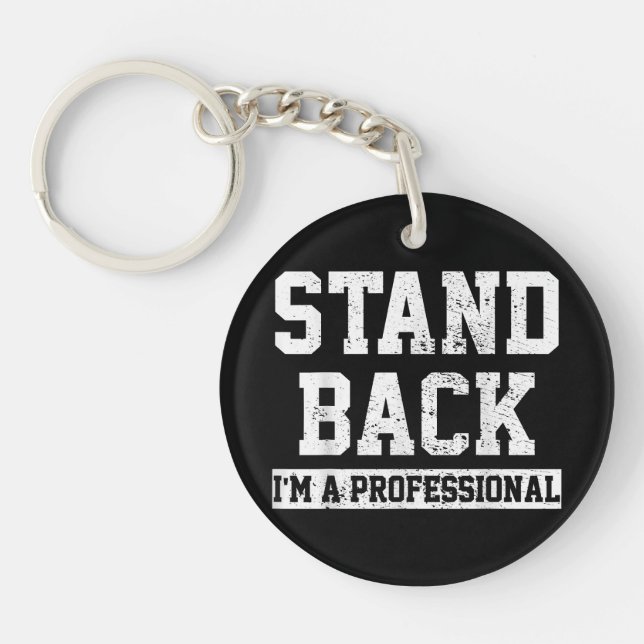 Stand Back I'm A Professional Key Ring (Front)