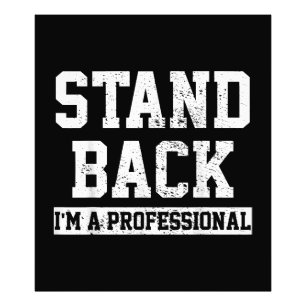 Stand Back I'm A Professional Photo Print