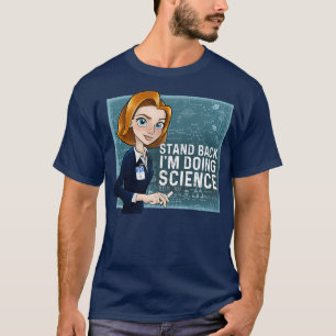 Stand back Im Doing Science Dana Scully  T-Shirt