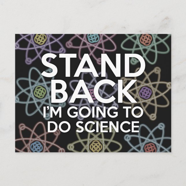 STAND BACK I'M GOING TO DO SCIENCE POSTCARD (Front)