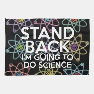 STAND BACK I'M GOING TO DO SCIENCE TEA TOWEL