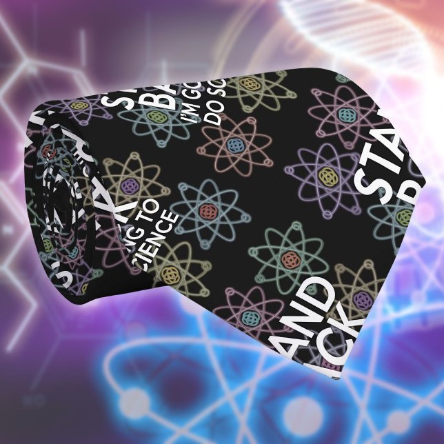 STAND BACK I'M GOING TO DO SCIENCE TIE (STAND BACK I'M GOING TO DO SCIENCE NECK TIE)