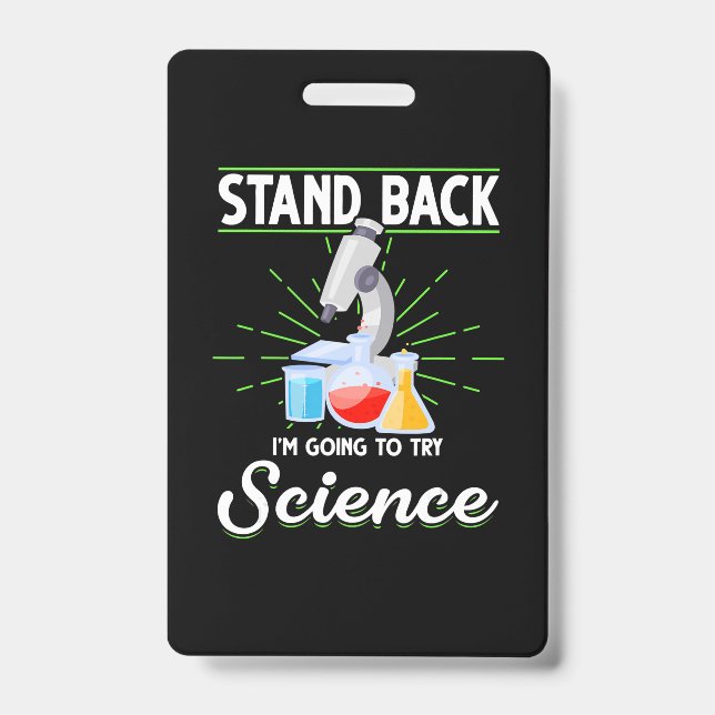 Stand Back I'm Going To Try Science Biology Gift ID Badge (Front)
