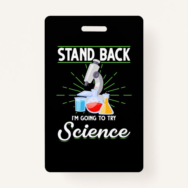Stand Back I'm Going To Try Science Biology Gift ID Badge (Front)