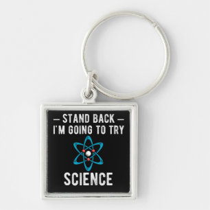Stand Back I'm Going To Try Science Key Ring