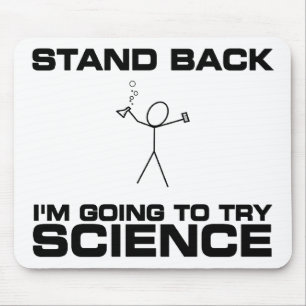 Stand Back I'm Going to Try Science Mouse Pad