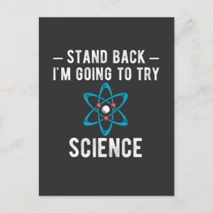 Stand Back I'm Going To Try Science Postcard
