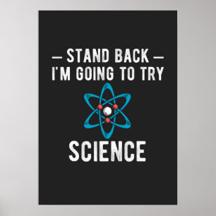 Stand Back I'm Going To Try Science Poster