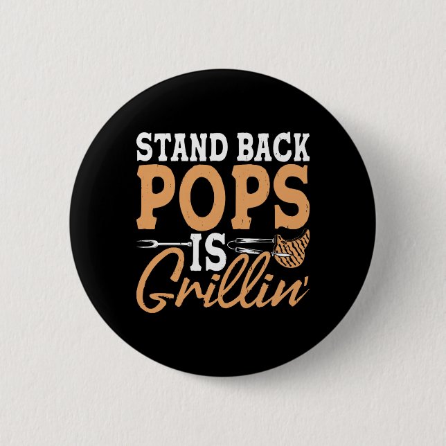 Stand Back Pops Is Grillin Bbq Dad Grilling 6 Cm Round Badge (Front)