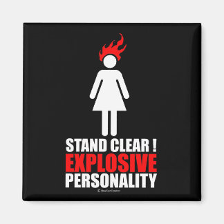 Stand clear! explosive personality magnet