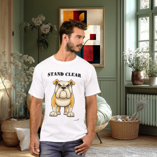 Stand Clear Funny Bulldog T-Shirt