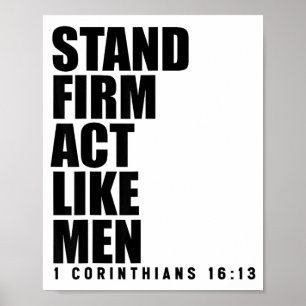 Stand Firm And Act Like Men 1 Corinthians 16_13 Bi Poster