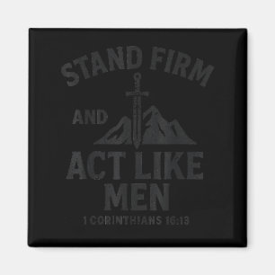 Stand Firm And Act Like Men Sword Of The Srit And  Magnet