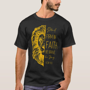 Stand Firm In Faith Be Brave Be Strong Jesus Lion  T-Shirt