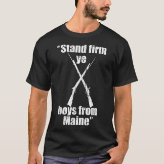 Stand Firm Ye Boys from Maine vintage T-Shirt
