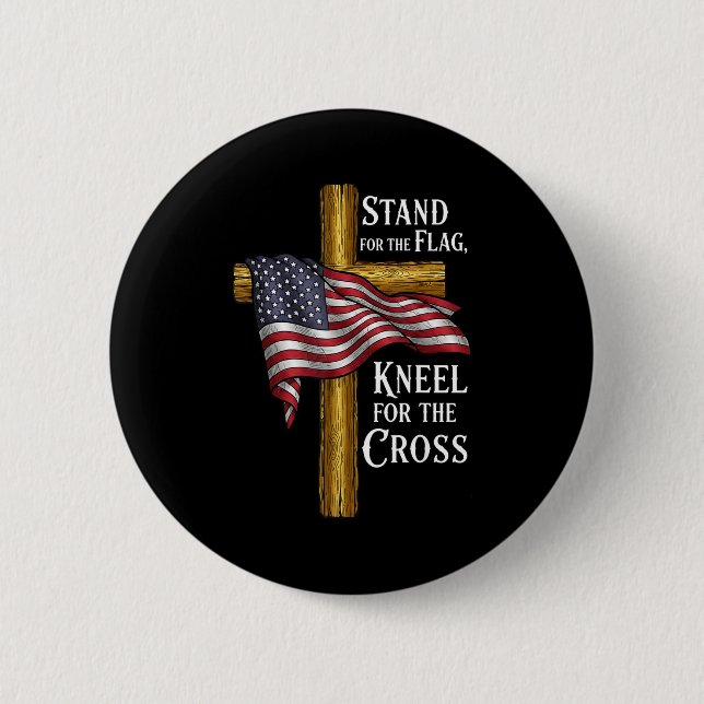 Stand For Flag Kneel For Cross Patriotic Christian 6 Cm Round Badge (Front)