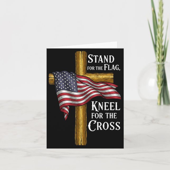 Stand For Flag Kneel For Cross Patriotic Christian Card (Front)
