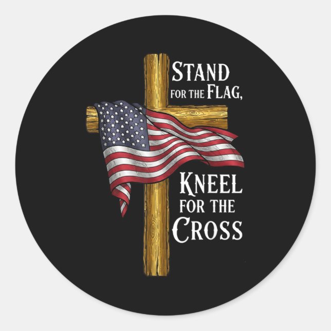 Stand For Flag Kneel For Cross Patriotic Christian Classic Round Sticker (Front)