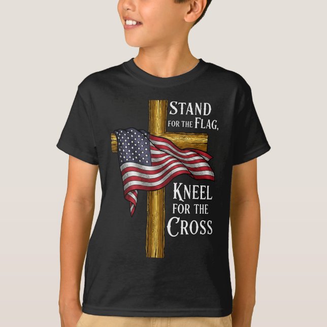 Stand For Flag Kneel For Cross Patriotic Christian T-Shirt (Front)