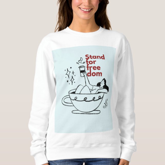 Stand for freedom  sweatshirt (Front)