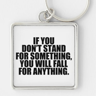 Stand For Something Key Ring