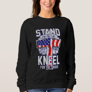 Stand For The Flag Kneel For The Cross - 4th Of Ju Sweatshirt