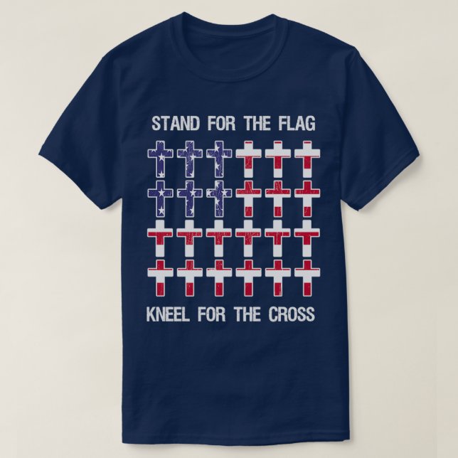 Stand For the Flag Kneel For The Cross 5 T-Shirt (Design Front)