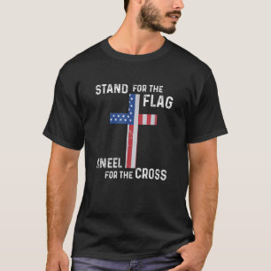 Stand For The Flag Kneel For The Cross Faith Us Pa T-Shirt