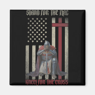 Stand For The Flag Kneel For The Cross Knights Tem Magnet