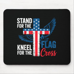Stand For The Flag, Kneel For The Cross Patriotic Mouse Pad