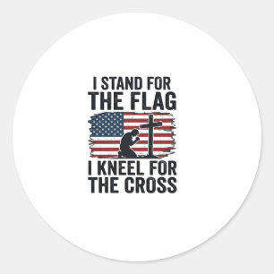 Stand for the Flag Kneel for the Cross Shirt Desig Classic Round Sticker