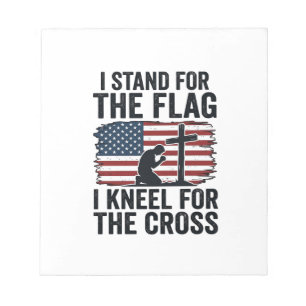 Stand for the Flag Kneel for the Cross Shirt Desig Notepad