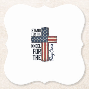 Stand for the Flag Kneel for the Cross Shirt Desig Paper Coaster