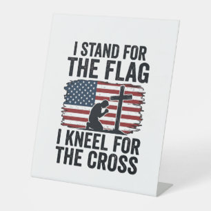 Stand for the Flag Kneel for the Cross Shirt Desig Pedestal Sign