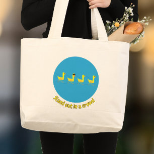 Stand out Cute Motivational Ducks Large Tote Bag