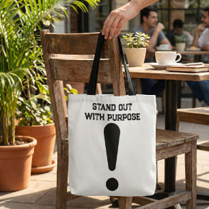 Stand Out With Purpose Bold Exclamation Tote Bag