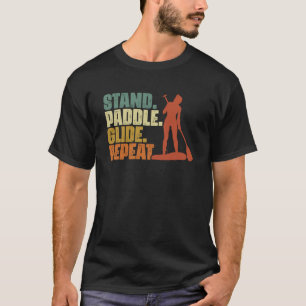Stand Paddle Glide Repeat SUP Girl Vintage Stand U T-Shirt