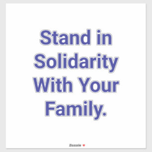 Stand Solidarity Family Hankamer Artjunkhaus Peace