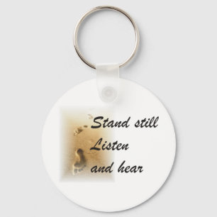 Stand Still and Listen Keychain