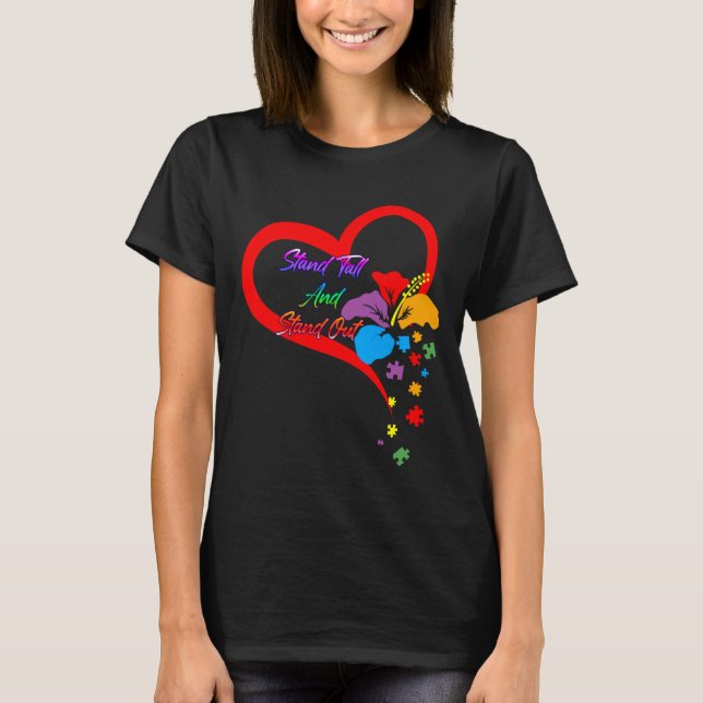 Stand Tall And Stand Out Autism Support For Autism T-Shirt (Front)