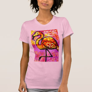 Stand Tall Flamingo Whimsical Pink Orange T-Shirt