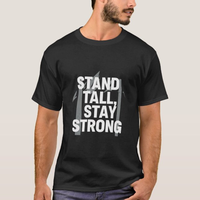 Stand Tall Stay Strong – Motivational Strength Quo T-Shirt (Front)