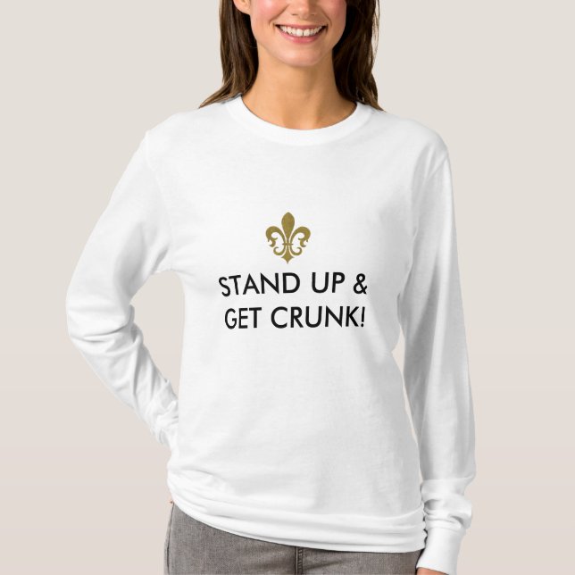 Stand up and get crunk T-Shirt (Front)