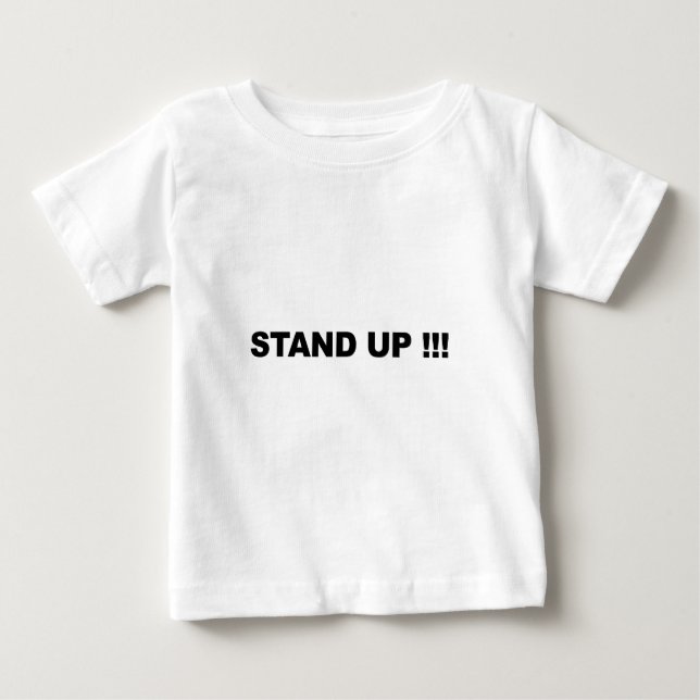 STAND UP! BABY T-Shirt (Front)