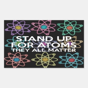 STAND UP FOR ATOMS RECTANGULAR STICKER