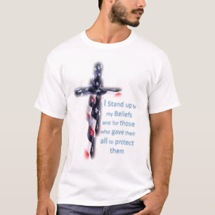 Stand Up for Beliefs Flag Support Our Troops T-Shirt